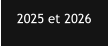 2025 et 2026