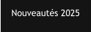 Nouveautés 2025