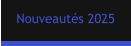 Nouveautés 2025