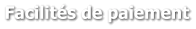 Facilités de paiement